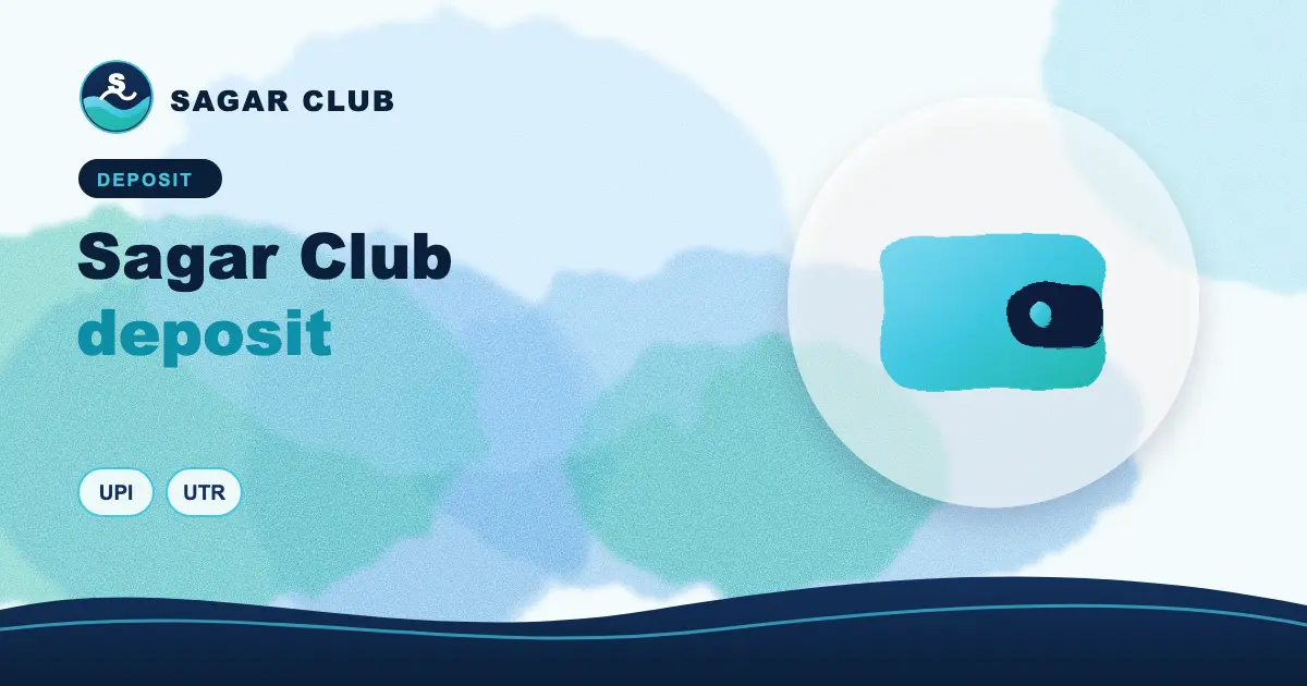 Sagar Club deposit, the calm way